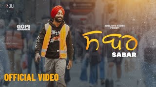 Sabar  Official Video ਸਬਰ  Gopi Waraich  Punjabi Songs  Vehli Janta Records [upl. by Naivatco507]