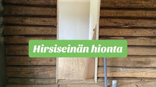 Hirsiseinän hiontaa mustasta vaaleammaksi [upl. by Glori]