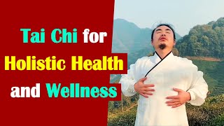 Mindful Movement for Total WellBeing Tai Chis Holistic Approach [upl. by Verner903]