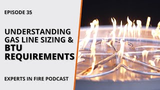 Understanding Gas Line Sizing amp BTU Requirements  Episode 35  Experts in Fire [upl. by Forrer]