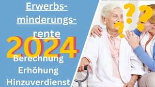 Erwerbsminderungsrente Berechnung Erhöhung und Hinzuverdienst 2024 [upl. by Vial872]