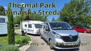 Kemping i baseny w jednym miejscu  Thermalpark Dunajska Streda [upl. by Eilra733]