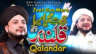 Qalandar Jeet Gya  Jeet Gya Mera Qalandar  Haq Khatteb  BSP Special Release New Manqabat 2024 [upl. by Kirstyn766]