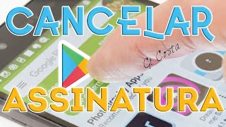 Como Cancelar Assinatura de qualquer Aplicativo Pago da Playstore [upl. by Hijoung]