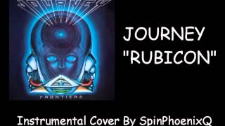 JOURNEY  Rubicon  Instrumental Cover [upl. by Allenad]