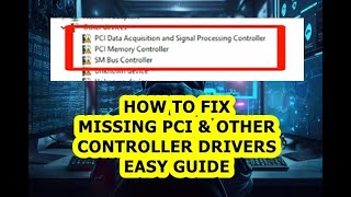 Fix PCI Data Acquisition amp Signal Processing Controller  SM Bus amp PCI Memory Controller Drivers [upl. by Cutlip]