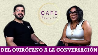 CAFE COACHING 08 JORGE GARZA  DEL QUIRÓFANO A LA CONVERSACIÓN [upl. by Otto590]