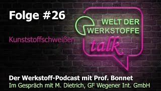 Welt der Werkstoffe  talk Folge 26 Michael Dietrich Kunststoffschweißen [upl. by Aufa144]