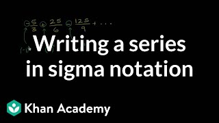 Writing a series in sigma notation [upl. by Naitsirc]