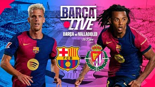 🔴 BARÇA LIVE  FC BARCELONA VS REAL VALLADOLID  LA LIGA 2425 ⚽ [upl. by Huston]