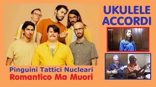 Romantico Ma Muori Pinguini Tattici Nucleari  UKULELE ACCORDI  Tutorial  Play Along [upl. by Naanac]