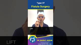 Types Of Fistula Surgery Which is best for you Know the Types  Dr Samrat Jankar drsamratjankar [upl. by Sane]