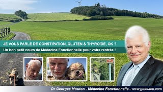 JE VOUS PARLE DE CONSTIPATION GLUTEN amp THYROÏDE OK [upl. by Coryden]