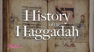 History of the Haggadah Part 1 [upl. by Afas]