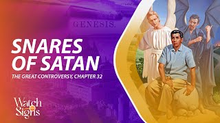 Watch These Signs  Snares Of Satan The Great Controversy Chapter 32 [upl. by Maclaine]