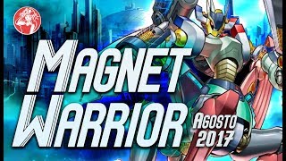 Quick Updates MAGNET WARRIOR Link AUGUST Agosto 2017 Duels amp Decklist YuGiOh [upl. by Dael]