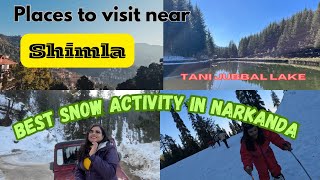 Places to visit near Shimla  Narkanda tourist places Tani Jubbal Lake [upl. by Enymzaj]