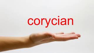 How to Pronounce corycian  American English [upl. by Choo738]