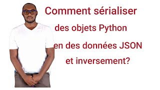 Transformation des objets Python en des données JSON jsonJSONEncoder et jsonJSONDecoder [upl. by Adolph252]