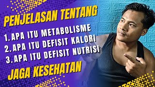 Penjelasan tentang Apa itu METABOLISME DEFISIT KALORI dan DEFISIT NUTRISI [upl. by Jahncke]