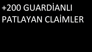 200 GUARDLI PATLAYAN CLAİMLER [upl. by Ahsinit]