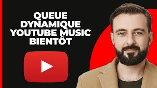 Questce que la file dattente dynamique sur YouTube Music  À VENIR [upl. by Ripp]