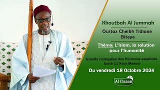 Khoutbah Al Jummah  lislam la solution  Oustaz Cheikh Tidiane Biteye  Al Ihsaan Tv [upl. by Pirri]