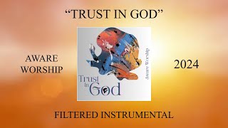 Aware Worship  Trust In God Filtered Instrumental [upl. by Zetniuq]