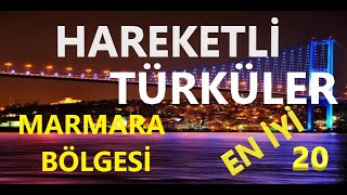 HAREKETLİ MARMARA TÜRKÜLERİ  EN İYİ 20 Kesintisizeskitürküler [upl. by Aerdnat179]