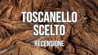 TOSCANELLO SCELTO il sigaro 100 italiano con tabacco Kentucky selezionato [upl. by Hoeve]