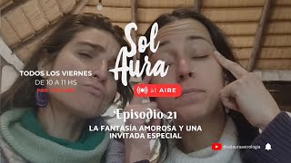 Sol Aura al AIRE  Episodio 21  Marte en Leo Venus cuadratura Neptuno y la invitada especial [upl. by Seldon376]