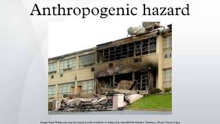 Anthropogenic hazard [upl. by Nairad]