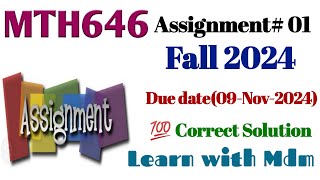 Mth646 assignment01 solution fall 2024  MTH646 assignment 1 solution  MTH646 learn with Mdm [upl. by Anolahs387]