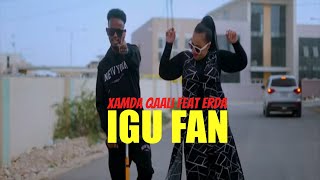 XAMDA QAALI FT ABDIQADIR ERDA  IGU FAN OFFICIAL VIDEO 2024 [upl. by Horst]