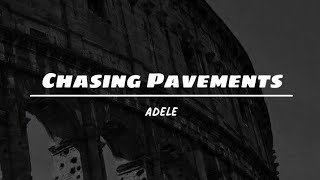 Adele  Chasing Pavements Lyrics [upl. by Windsor]