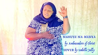 NAHUYE NA MESIYA by Ambassadors of Christ COVER by Isabelle Jully [upl. by Grindle]