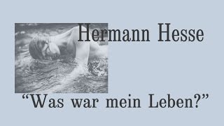 Hermann Hesse „Was war mein Leben quot 1903 [upl. by Hedley539]