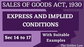 Sale of Goods Act 1930  Express and Implied Conditions  Sec 14 to 16 With Suitable Examples [upl. by Yaral]