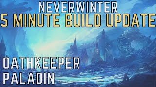 Neverwinter 5 Minute Build Update  Oathkeeper Paladin [upl. by Cati473]