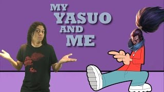 My Yasuo And Me [upl. by Linders]