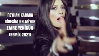 Dj Emre Yenigün ft Reyhan Karaca  Gidesim Gelmiyor Remix 2021 [upl. by Oneill216]