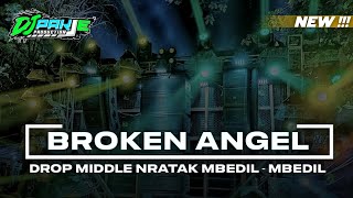 DJ BROKEN ANGEL DROP MIDDLE NRATAK MBEDIL  MBEDIL TERBARU 2024 [upl. by Lustig321]