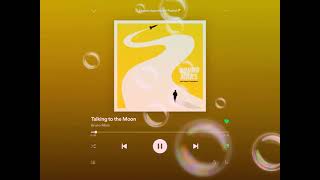 Talking To the moon by ￼Bruno Mars￼ and It’s on Spotify￼💘￼ [upl. by Atoel]