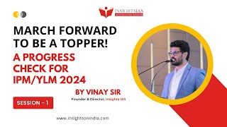 SESSION 1 A PROGRESS CHECK FOR IPMYLM 2024 BY VINAY SIR Founder amp Director Insights IAS [upl. by Palocz540]