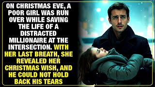 A Poor Girl Saves a Millionaire on Christmas Eve Her Final Wish Leaves Him in Tears [upl. by Acinomaj]