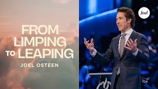 From Limping to Leaping  Joel Osteen [upl. by Annaiel]