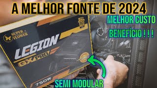 A MELHOR FONTE DE 2024  Super Flower Legion GX PRO 750W  Fonte semi modular barata [upl. by Zoubek527]