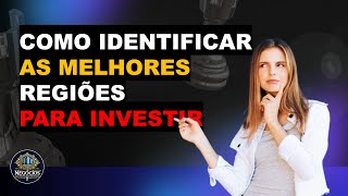 COMO IDENTIFICAR AS MELHORES REGIÕES PARA INVESTIR 🌍🏗️🏡 [upl. by Enoyrt]