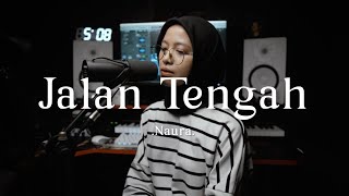 Jalan Tengah  Naura  cover [upl. by Nehte]