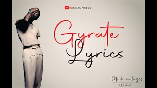 Wizkid  Gyrate Lyrics [upl. by Nica]